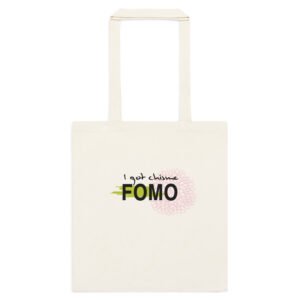I got chisme FOMO Tote Bag